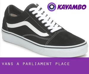 Vans a Parliament Place