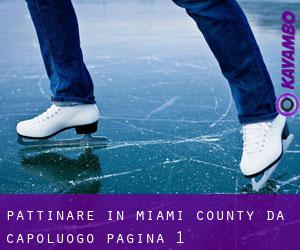 Pattinare in Miami County da capoluogo - pagina 1