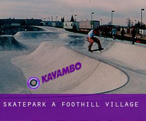 Skatepark a Foothill Village