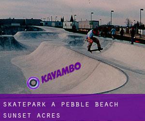 Skatepark a Pebble Beach Sunset Acres