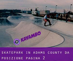 Skatepark in Adams County da posizione - pagina 2