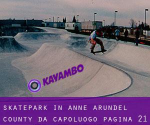 Skatepark in Anne Arundel County da capoluogo - pagina 21