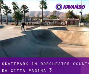 Skatepark in Dorchester County da città - pagina 3