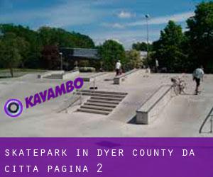 Skatepark in Dyer County da città - pagina 2