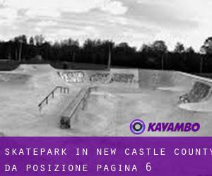 Skatepark in New Castle County da posizione - pagina 6
