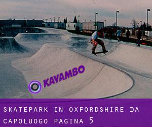 Skatepark in Oxfordshire da capoluogo - pagina 5
