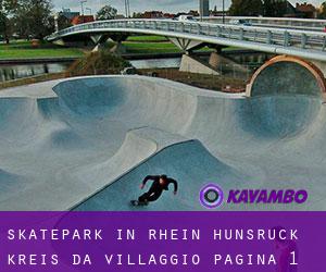 Skatepark in Rhein-Hunsrück-Kreis da villaggio - pagina 1