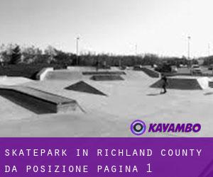 Skatepark in Richland County da posizione - pagina 1
