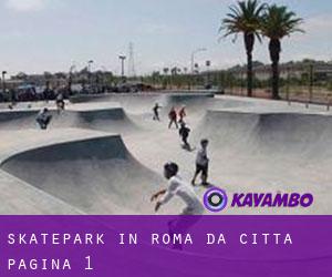 Skatepark in Roma da città - pagina 1