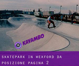 Skatepark in Wexford da posizione - pagina 2