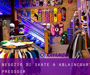 Negozio di skate a Ablaincourt-Pressoir