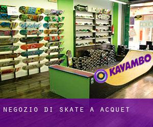 Negozio di skate a Acquet