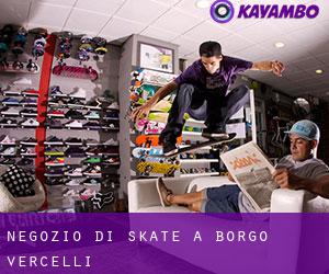 Negozio di skate a Borgo Vercelli