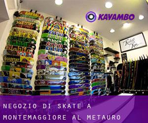 Negozio di skate a Montemaggiore al Metauro