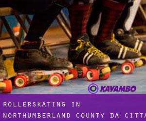 Rollerskating in Northumberland County da città - pagina 1