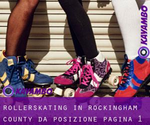 Rollerskating in Rockingham County da posizione - pagina 1